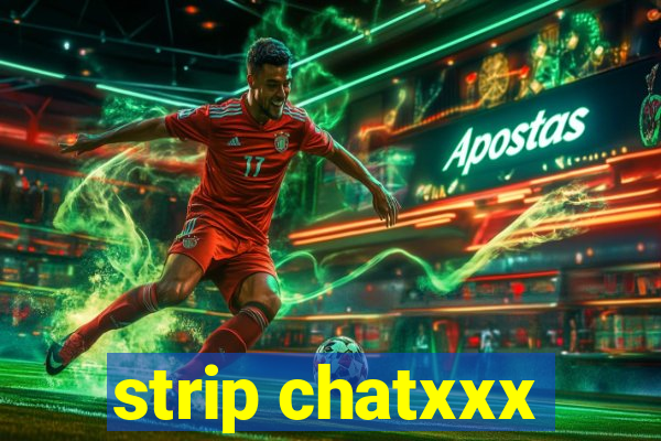 strip chatxxx